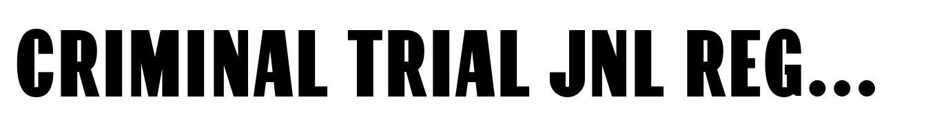 Criminal Trial JNL Regular